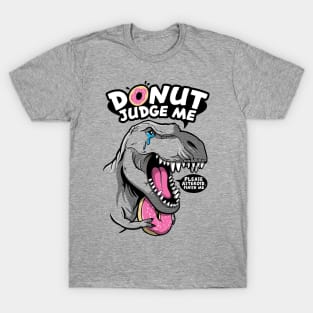 Donut judge the t rex T-Shirt